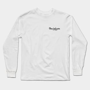 slow but sure Long Sleeve T-Shirt